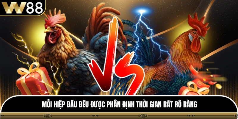 Mỗi hiệp đấu đều được phân định thời gian rất rõ ràng