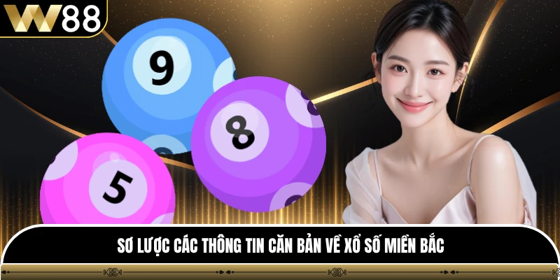 Sơ lược các thông tin căn bản về xổ số miền bắc